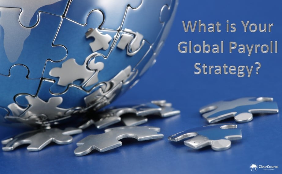 Developing a Global Payroll Strategy - ClearCourse Consulting